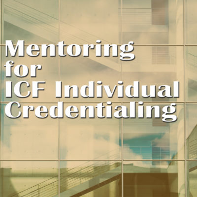 Mentoring for ICF individual Credentialing